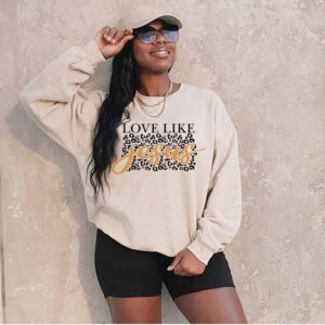 Love Like Jesus Sweatshirt