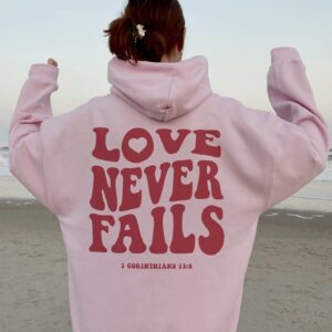 Love Never Fails Hoodie